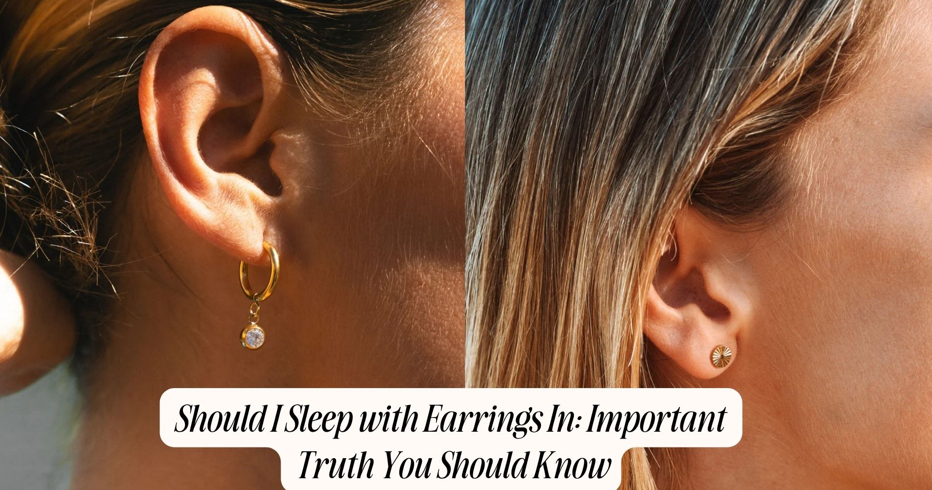 should i sleep with earrings in