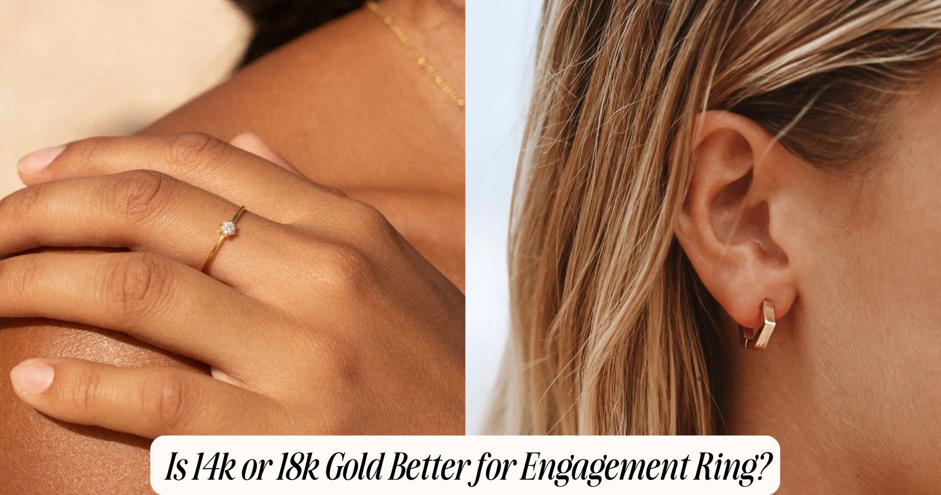 is 14k or 18k gold better for engagement ring