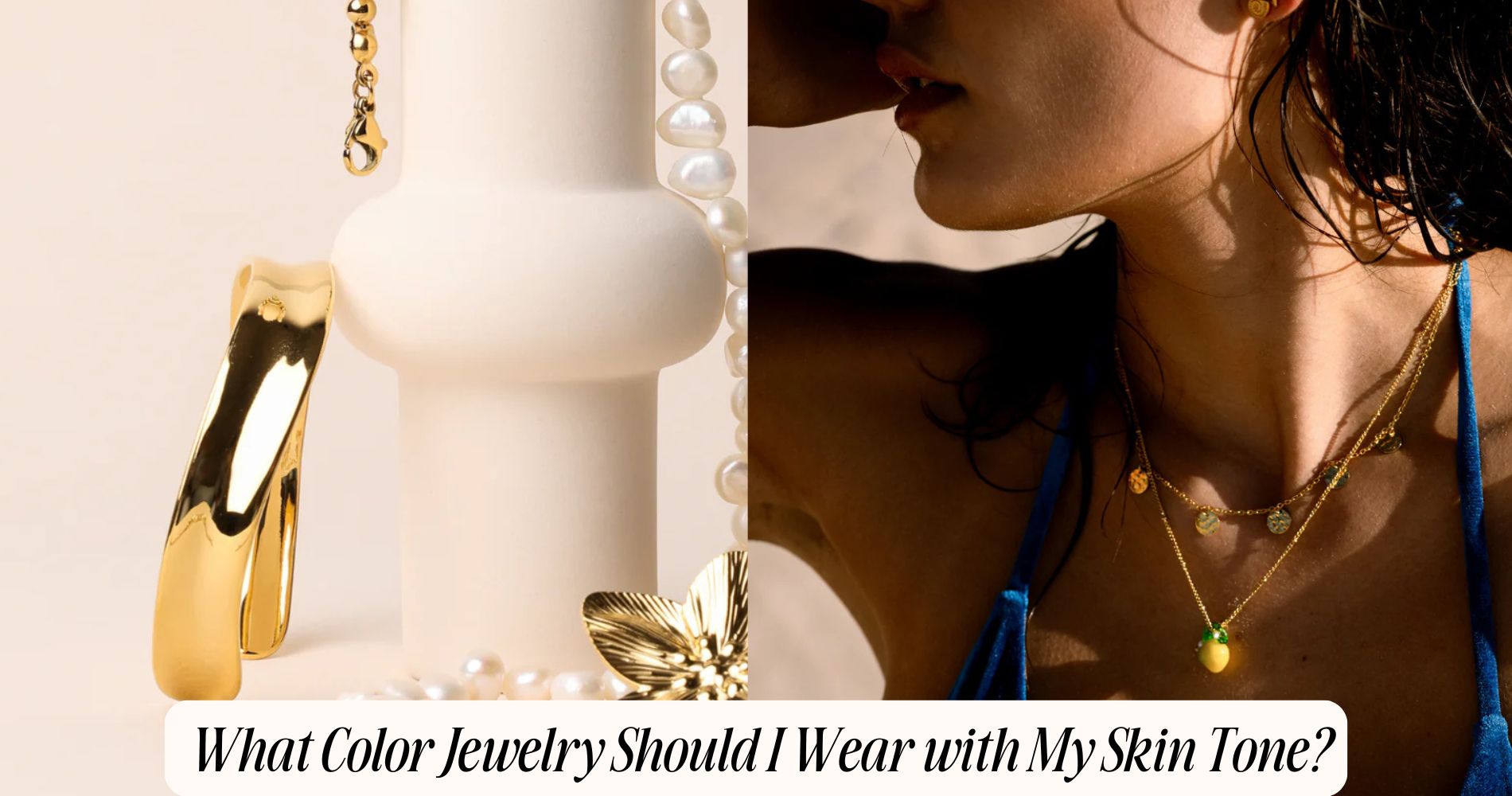 what color jewelry should i wear with my skin tone