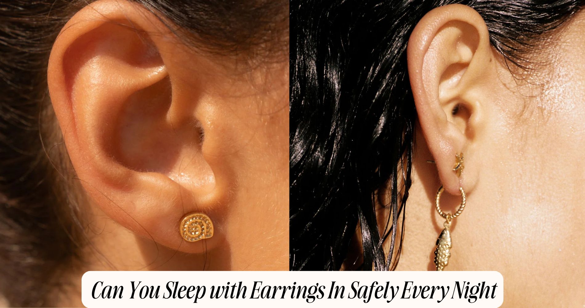 can you sleep with earrings in