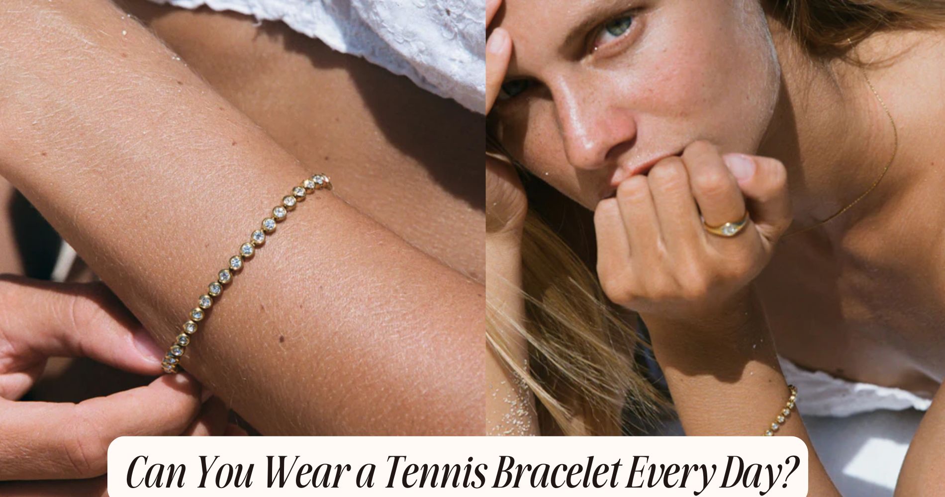 can you wear a tennis bracelet everyday