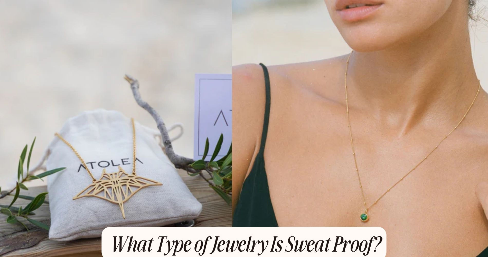 What type of jewelry is sweat proof?